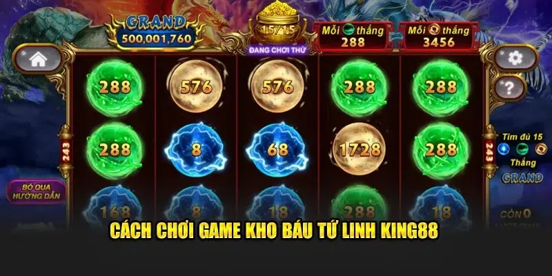 Cách chơi game Kho Báu Tứ Linh King88